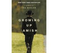 Growing Up Amish by Ira Wagler Wagler Ira (Auteur)