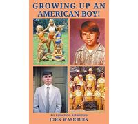 Growing Up An American Boy!
