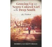 Growing up as a Negro/Colored Girl in the Deep South: My Childhood