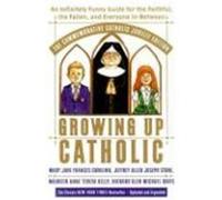 Growing Up Catholic Jeffrey Allen Joseph Stone, Mary Jane Frances Cavolina, Maureen Anne Teresa Kelly, Richard Glen Michael Davis (Auteur)