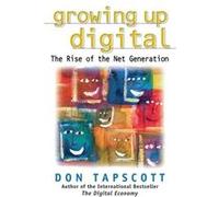 Growing Up Digital by Don Tapscott Tapscott, Don (Auteur)