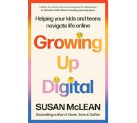 Growing Up Digital: Helping your kids and teens navigate life online