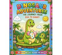 Growing Up Dinosaur: A Story Coloring Book for Kids Ages 3-7: Egg to Giant Adventure - 35+ Fun Educational Coloring Pages About Dinosaur Life Stages for Preschool and Kindergarten Kids