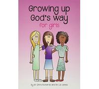 Growing Up Gods Way for Girls
