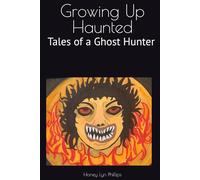 Growing Up Haunted: Tales of a Ghost Hunter