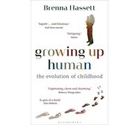 Growing Up Human: The Evolution of Childhood