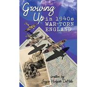 Growing Up in 1940s War-Torn England