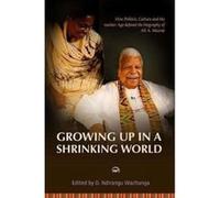 Growing Up in a Shrinking World How Politics, Culture and the Nuclear Age Defined the Biography of Ali A. Mazrui - [Version Originale] Inconnu (Auteur)