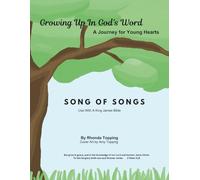 Growing Up In God's Word- Song of Songs: A Journey for Young Hearts