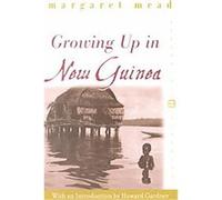 Growing Up in New Guinea Margaret Mead (Auteur)