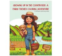 Growing Up in the Countryside: A Farm-Themed Coloring Adventure: For Kids 8-12 & Adults Coloring Book