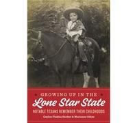 Growing Up in the Lone Star State by Gaylon Finklea HeckerMarianne Odom Gaylon Finklea HeckerMarianne Odom (Auteur)