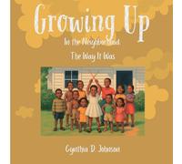 Growing Up in the Neighborhood: The Way It Was