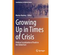 Growing Up in Times of Crisis: Political Socialization of Youth in the Global East