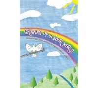 Growing up in Your World by Menachem B Amos Menachem B Amos (Auteur)