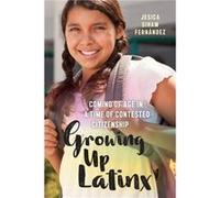 Growing Up Latinx by Jesica Siham Fernandez Jesica Siham Fernandez (Auteur)