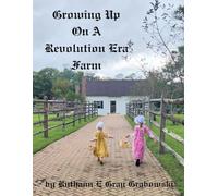 Growing Up On A Revolution Era Farm