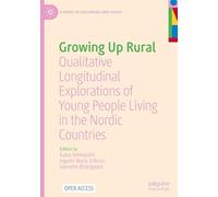 Growing Up Rural: Qualitative Longitudinal Explorations of Young People Living in the Nordic Countries