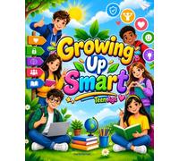 Growing Up Smart teen age: A Simple Guide to Puberty, Body Changes, Personal Safety, Healthy Boundaries & Growing Up