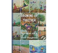 Growing Up Together: This Is How We Grow Up Interesting Stories For Children - Beautiful Illustrated - Interactive Pages For Creation