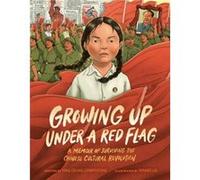 Growing Up under a Red Flag by Ying Chang Compestine Ying Chang Compestine (Auteur)