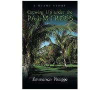 Growing Up Under The Palm Trees