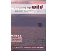 Growing Up Wild Volume 2: * Rainy Day * New Discoveries * Hiking Adventure