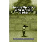 Growing Up With a Schizophrenic Mother