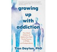 Growing Up with Addiction