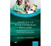 Growing Up With Cochlear Implants: Development of Deaf and Hard of Hearing Children and Adolescents