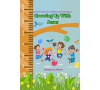 Growing Up With Jesus: Devotional guide for children and teenagers
