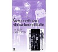 Growing up with Parents who have Learning Difficulties by Tim Booth Timothy A. Booth, Wendy Booth (Auteur)