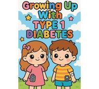 Growing Up With Type 1 Diabetes Colouring Book