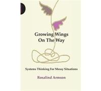 Growing Wings on the Way by Rosalind Armson Rosalind Armson, (Auteur)