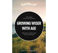 Growing Wiser with Age A Bible Study on Christian Maturity for the Second Half of Life - Cassia Glass - NavPress - ebook (ePub) - Livre