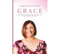 Growing with Grace: A Woman's Journey from Confusion to Confidence in Christ