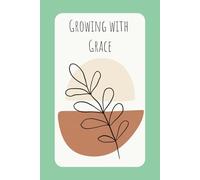 Growing with Grace (Journal):: 110 Lined Pages for Reflection, Creativity, and Self-Discovery - Earthy Green Cover | 6x9 inches | Inspirational ... Gifts for travel, holidays, and downtime