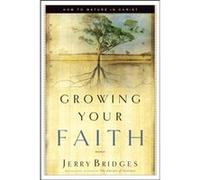 Growing Your Faith by Jerry Bridges Jerry Bridges (Auteur)