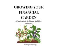 Growing Your Financial Garden: A Planning Seeds Companion Workbook
