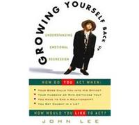 Growing Yourself Back Up John H. Lee (Auteur)