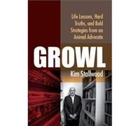 Growl by Kim Kim Stallwood Stallwood Kim Stallwood, Brian May (Auteur)