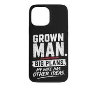 Grown Man Big Plans Wife Humour Mariage Blague Mari Coque pour iPhone 13 Pro Max