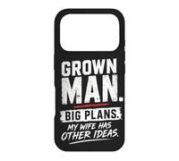 Grown Man Big Plans Wife Humour Mariage Blague Mari Coque pour iPhone 17 Pro