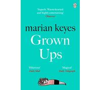 Grown Ups: An absorbing page-turner from Sunday Times bestselling author Marian Keyes