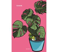 Growth: A Unique Blank Journal for Plant Lovers, Creative Writers and Daily Journaling