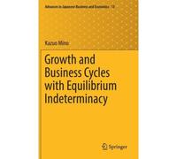 Growth And Business Cycles With Equilibrium Indeterminacy