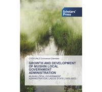 GROWTH AND DEVELOPMENT OF MUSHIN LOCAL GOVERNMENT ADMINISTRATION: MUSHIN LOCAL GOVERNMENT ADMINISTRATION, LAGOS STATE (1976-2003)