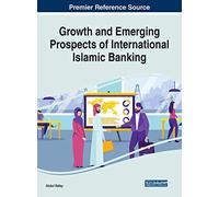Growth And Emerging Prospects Of International Islamic Banking
