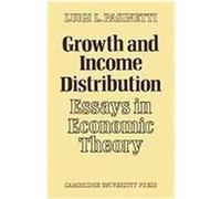 Growth and Income Distribution: Essays in Economic Theory Pasinetti, Luigi L. (Auteur)