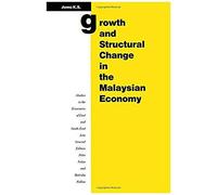 Growth and Structural Change in the Malaysian Economy, Studies in the Economies of East and South-East Asia Jomo K. S. (Auteur)